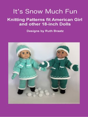 cover image of It's Snow Much Fun, Knitting Patterns fit American Girl and other 18-Inch Dolls
